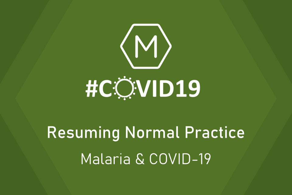 Resuming Normal Practice: Malaria and COVID-19